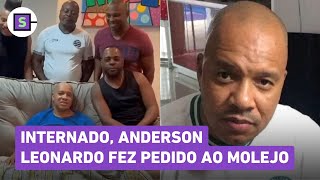 Internado Anderson Leonardo fez pedido para colegas do Molejo no hospital Momento de lucidez [upl. by Alleyne]