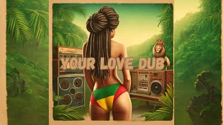 In Love Dub Reggae  Ras Theory amp J Kingly  Your Love Dub [upl. by Taima411]