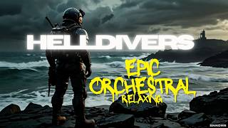 Helldivers 2 Theme Epic Orchestral Music  Relaxing Ambience [upl. by Egag]