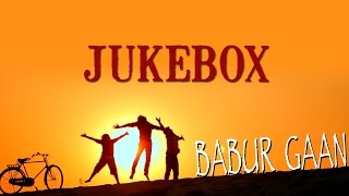 Babur Gaan Jukebox [upl. by Ruby277]