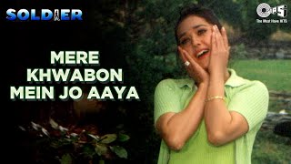 Mere Khwabon Mein Jo Aaye  Soldier  Bobby Deol  Preity Zinta  Alka Yagnik  90s Romantic Hits [upl. by Ative]