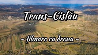 TransCislau  filmare cu drona  Promovând jud Buzău [upl. by Karp]