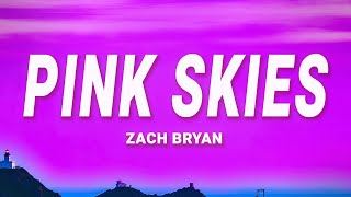 Zach Bryan  Pink Skies Lyrics [upl. by Einad]