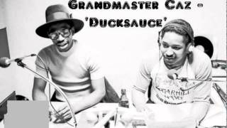 Grandmaster Caz  Ducksauce [upl. by Feune]