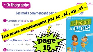 Les mots commençant par ac  af  ap  ef   page 15 le trésor des mots CM2  cahier dactivités [upl. by Vanden884]