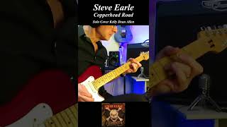 Copperhead Road  Steve Earle Guitar Solo Cover Kelly Dean Allen [upl. by Kacy]