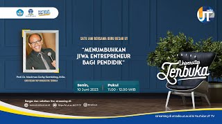 Menumbuhkan Jiwa Entrepreneur bagi Tenaga Pendidikan  Seputar Universitas Terbuka [upl. by Senn997]