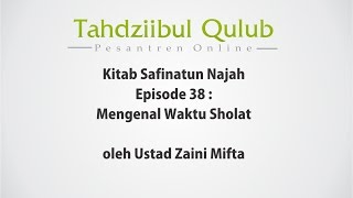 Episode 38 Kitab Safinatun Najah Mengenal Waktu Sholat [upl. by Yenot239]