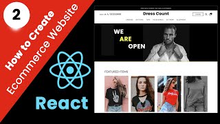 Create a Professional Ecommerce Website Using React  Part 2 [upl. by Arica]