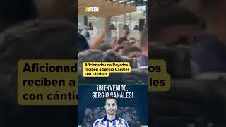 La afición de Rayados recibe con cánticos a Sergio Canales shorts [upl. by Atazroglam]