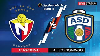 EL NACIONAL VS ATLÉTICO SANTO DOMINGO  EN VIVO CAMPEONATO ECUATORIANO  SERIE B [upl. by Accber]