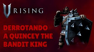 V Rising  Derrotando a Quincey the Bandit King [upl. by Pen814]