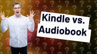 What is the difference between Kindle edition and audiobook [upl. by Aneeles]