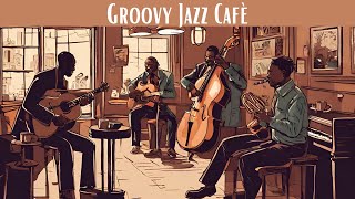 Groovy Jazz Café  A Musical Coffee Break Smooth Jazz Vocal Jazz [upl. by Small]