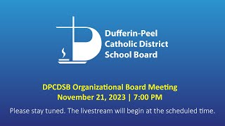 DPCDSB Organizational Board Meeting  November 21 2023  700 PM [upl. by Wettam]