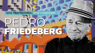 Una Trayectoria una Colección  Pedro Friedeberg [upl. by Estrin]