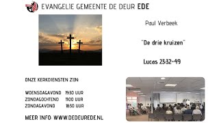 De drie kruizen  Zondagochtend 10122023  Evangelie Gemeente De Deur Ede [upl. by Brunhilda]