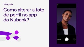 Como alterar a foto de perfil no aplicativo do Nubank  Me ajuda Nubank [upl. by Yttam167]