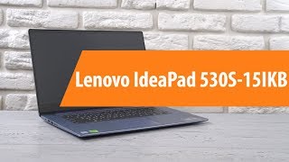 Распаковка ноутбука Lenovo IdeaPad 530S15IKB Unboxing Lenovo IdeaPad 530S15IKB [upl. by Ameekahs]