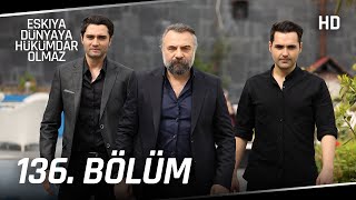 Eşkıya Dünyaya Hükümdar Olmaz 136 Bölüm  HD İZLE [upl. by Norrek]