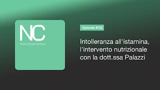 NC Podcast 122 Intolleranza allistamina lintervento nutrizionale con la dottssa Palazzi [upl. by Primavera502]