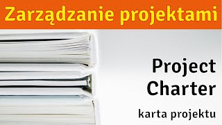 Zarządzanie projektami  Project Charter  Karta projektu [upl. by Nimrahc140]