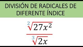 División de Radicales de diferente Índice o Radicales No Homogéneos  Ejemplos [upl. by Thaxter449]