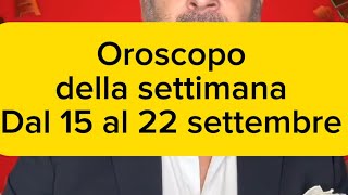 Oroscopo della settimana dal 15 al 22 Settembre [upl. by Arv]