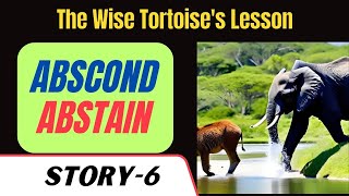 Lesson 6CSS English VocabularyThe Wise Tortoises Lesson Abscond Abstain Easy English Learning [upl. by Kleinstein]