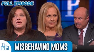 Misbehaving Moms  FULL EPISODE  Dr Phil [upl. by Uzzial]