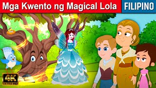 Mga Kwento ng Magical Lola  Kwentong Pambata Tagalog  Mga kwentong pambata  Filipino Fairy Tales [upl. by Bellaude]