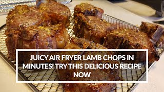 Juicy Air Fryer Lamb Chops in Minutes Try this Delicious Recipe Now [upl. by Yneffit]