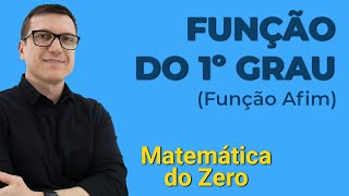 Função do 1º Grau Função Afim  Matemática do Zero  Funções  Aula 01 [upl. by Ahsikit]