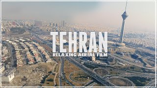 Tehran Iran 🇮🇷 in Video by Drone Relaxing Aerial Film  Tehran today [upl. by Aloz838]