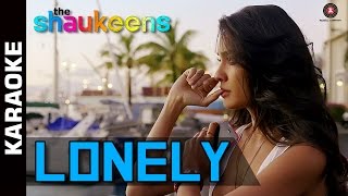 Lonely Karaoke  Lyrics Instrumental  The Shaukeens  Anu Malik  Lisa Haydon [upl. by Zavala]