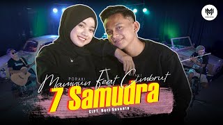 Mamnun Ft Cimbrut  7 SAMUDRA  Hadir Mu Akan Menjadi Cerita Terindah Official Music Video [upl. by Lumbye]