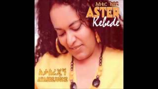 Aster Kebede [upl. by Davie]