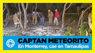 Captan meteorito en Monterrey y cae en Tamaulipas [upl. by Levine]