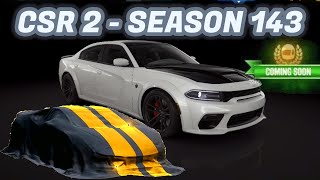 CSR2  Season 143  Next Prestige amp Prize Cars [upl. by Yahsel]