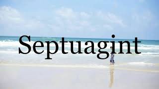 How To Pronounce Septuagint🌈🌈🌈🌈🌈🌈Pronunciation Of Septuagint [upl. by Cheryl]