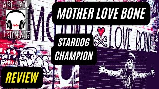 Mother Love Bone  Stardog Champion REVIEW [upl. by Nuawtna]