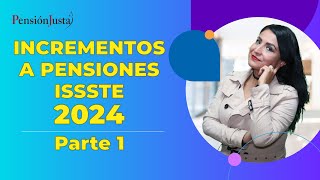 Incrementos a pensiones ISSSTE 2024  Parte 1 [upl. by Chiou]