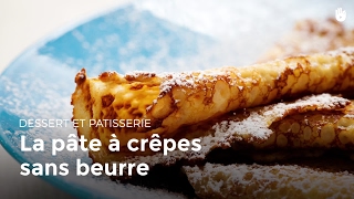 La pâte à crêpes sans beurre  Recettes de crêpes [upl. by Atnoved]