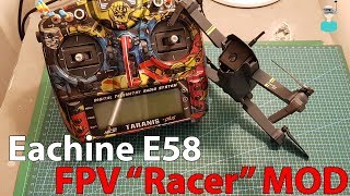 Eachine E58  FPV quotRacerquot MOD [upl. by Relyks]