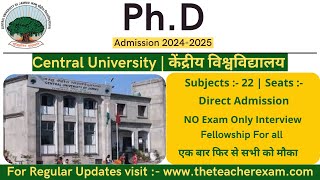 Central University phd Direct admission 202425  NO exam Only interview  Phd admission 20242025 [upl. by Ardried]