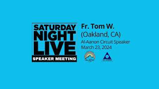 Fr Tom Oakland CA AlAnon speaker at Saturday Night Live in Provo UT 32324 [upl. by Malory832]