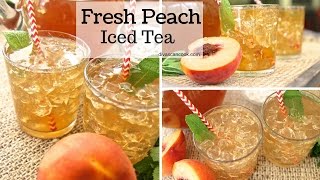 How to Make Fresh Peach Iced Tea [upl. by Nylak]