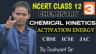 NCERT Class 12th Chemistry  Chemical Kinetics  Activation Energy  03  By Dushyant Sir [upl. by Jesse658]