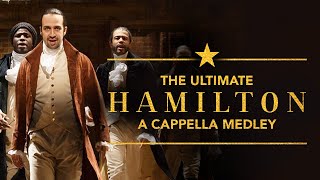 The Ultimate Hamilton Acappella Medley [upl. by Quita]