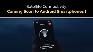 Satellite Connectivity Feature Coming Soon to Android Smartphones [upl. by Anak296]